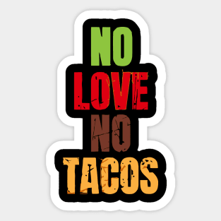 No Love No Tacos Sticker